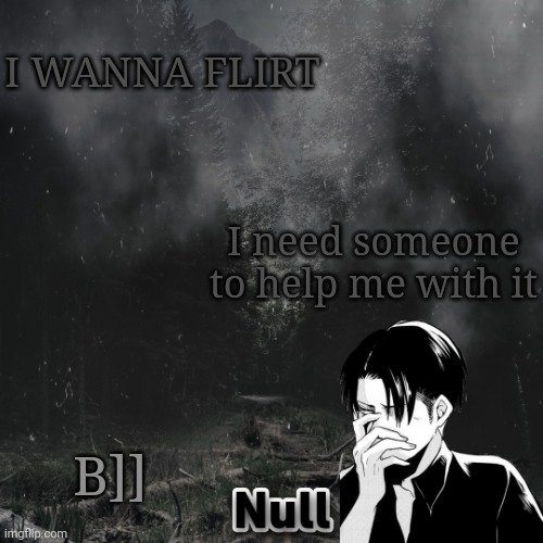 eMo gIrL | I WANNA FLIRT; I need someone to help me with it; B]] | image tagged in emo girl | made w/ Imgflip meme maker