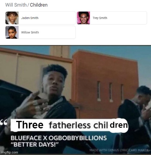 dren Three | image tagged in another fatherless child | made w/ Imgflip meme maker