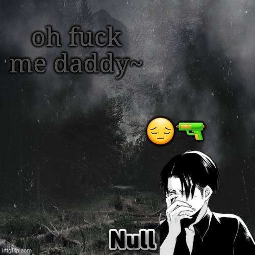 eMo gIrL | oh fuck me daddy~; 😔🔫 | image tagged in emo girl | made w/ Imgflip meme maker
