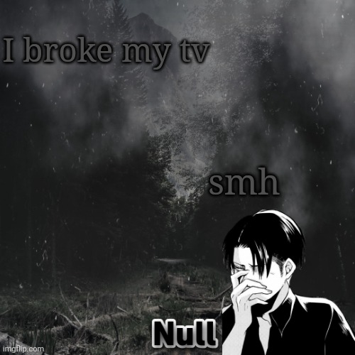 eMo gIrL | I broke my tv; smh | image tagged in emo girl | made w/ Imgflip meme maker