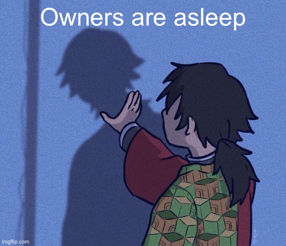 kys | Owners are asleep | image tagged in kys | made w/ Imgflip meme maker