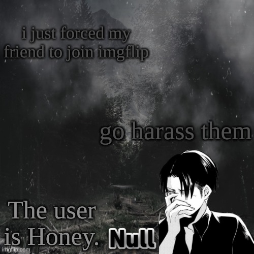 eMo gIrL | i just forced my friend to join imgflip; go harass them; The user is Honey. | image tagged in emo girl | made w/ Imgflip meme maker