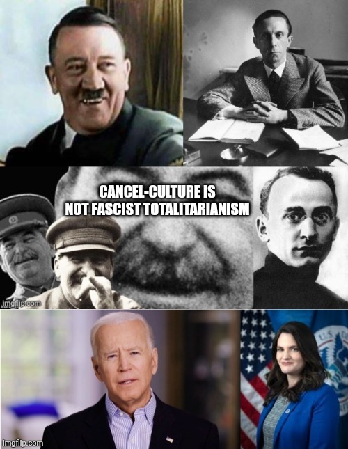 CANCEL-CULTURE IS NOT FASCIST TOTALITARIANISM | image tagged in gestapo,ministry of disinformation | made w/ Imgflip meme maker