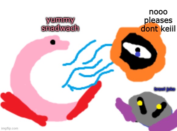peak elfiya content | nooo pleases dont keiil; yummy snadwach; brawl joke | made w/ Imgflip meme maker
