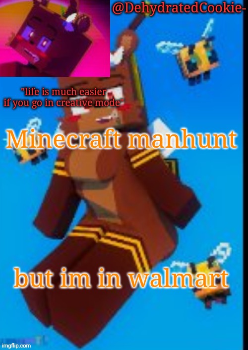 Bia announcement template | Minecraft manhunt; but im in walmart | image tagged in bia announcement template | made w/ Imgflip meme maker