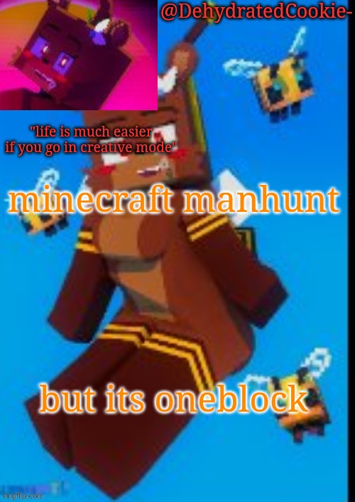 Bia announcement template | minecraft manhunt; but its oneblock | image tagged in bia announcement template | made w/ Imgflip meme maker
