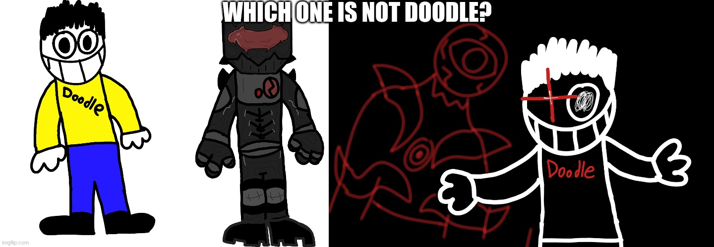 WHICH ONE IS NOT DOODLE? | image tagged in doodle,executioner,light's out | made w/ Imgflip meme maker
