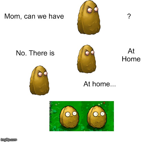 Bofa | image tagged in mom can we have,pvz | made w/ Imgflip meme maker
