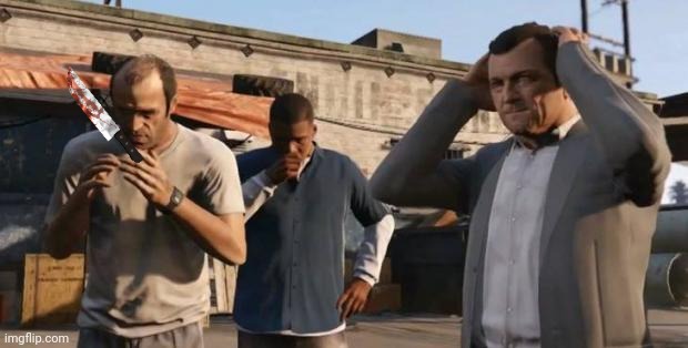 GTA 5 Frank , Travis , Michael | image tagged in gta 5 frank travis michael | made w/ Imgflip meme maker