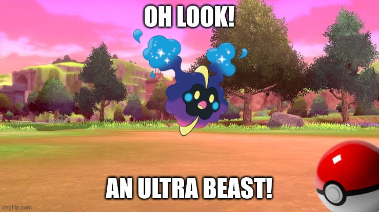 that's a wild nebby | OH LOOK! AN ULTRA BEAST! | image tagged in wild area,pokemon,cosmog,nebby | made w/ Imgflip meme maker