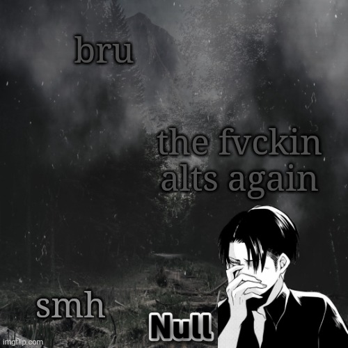 eMo gIrL | bru; the fvckin alts again; smh | image tagged in emo girl | made w/ Imgflip meme maker