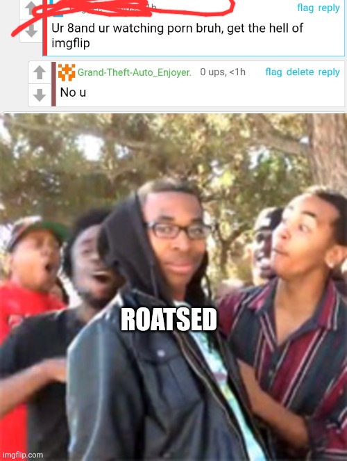 ROATSED | image tagged in black boy roast | made w/ Imgflip meme maker