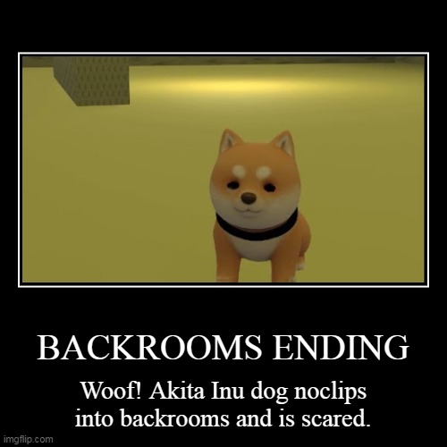 image tagged in funny,demotivationals,dog,japan,backrooms,dogs | made w/ Imgflip demotivational maker