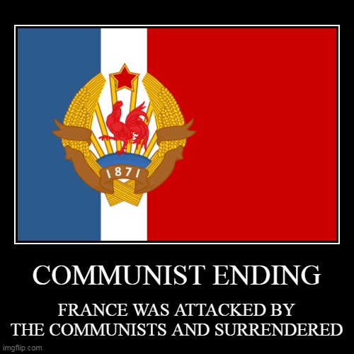 France - Communist Ending | image tagged in demotivationals,france,communist,commies,countries,civil war | made w/ Imgflip demotivational maker