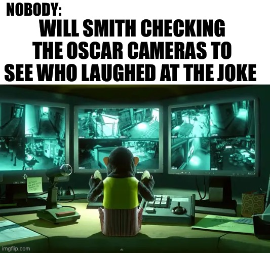 Uhhh will smith like his wife | NOBODY:; WILL SMITH CHECKING THE OSCAR CAMERAS TO SEE WHO LAUGHED AT THE JOKE | image tagged in toy story camera,will smith slap | made w/ Imgflip meme maker