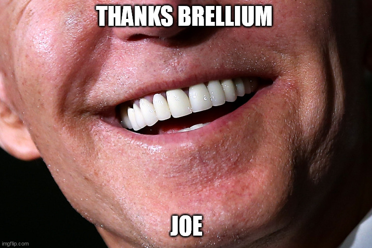 THANKS BRELLIUM; JOE | made w/ Imgflip meme maker