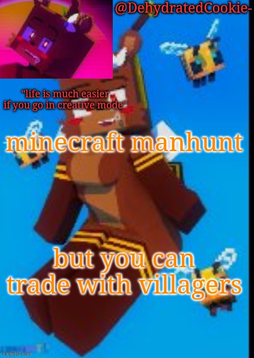 Bia announcement template | minecraft manhunt; but you can trade with villagers | image tagged in bia announcement template | made w/ Imgflip meme maker