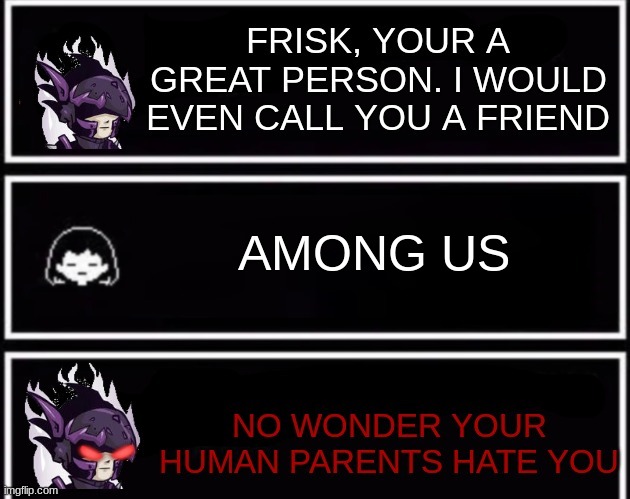 Yes | AMONG US | image tagged in frisk | made w/ Imgflip meme maker