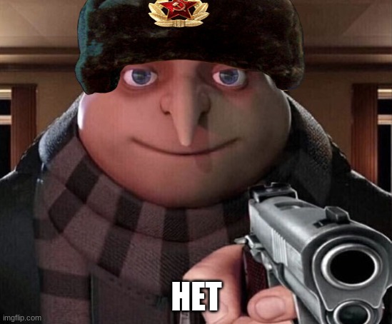 Gru Gun | HET | image tagged in gru gun | made w/ Imgflip meme maker