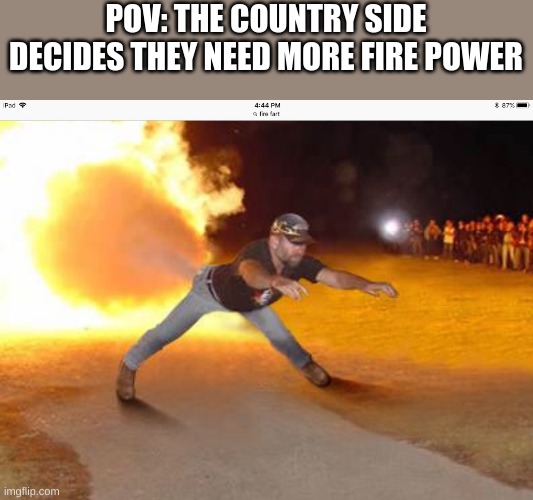 How it feels to chew 5 gum | POV: THE COUNTRY SIDE DECIDES THEY NEED MORE FIRE POWER | image tagged in how it feels to chew 5 gum,country side's tend to scare me | made w/ Imgflip meme maker