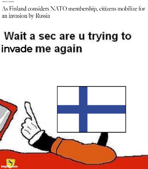 Väinö, get the Mosin Nagant! | image tagged in finland,russia,winter war,ww2,ww3,ah shit here we go again | made w/ Imgflip meme maker