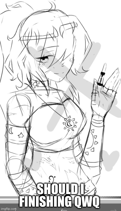 her scarf and cardigan is not in this sketch | SHOULD I FINISHING QWQ | made w/ Imgflip meme maker