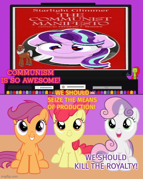 The cutie mark crusaders go communist | COMMUNISM IS SO AWESOME! WE SHOULD SEIZE THE MEANS OF PRODUCTION! WE SHOULD KILL THE ROYALTY! | image tagged in cutie mark crusaders,my little pony,karl marx,communism,kill the princesses | made w/ Imgflip meme maker