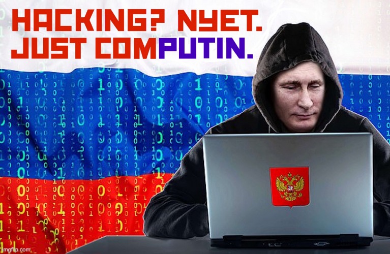 Hacking Nyet Just ComPutin meme | image tagged in hacking nyet just computin meme | made w/ Imgflip meme maker