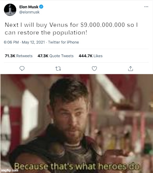 venus | Next I will buy Venus for $9,000,000,000 so I
can restore the population! | image tagged in elon musk blank tweet | made w/ Imgflip meme maker