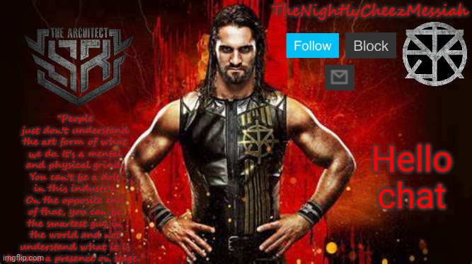 NEW seth rollins temp | Hello chat | image tagged in new seth rollins temp | made w/ Imgflip meme maker
