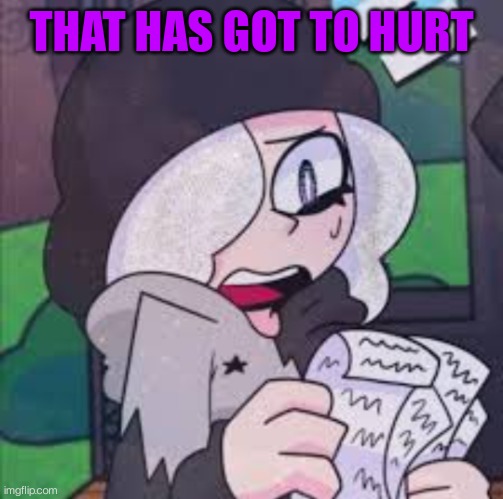 Ruby reading a list | THAT HAS GOT TO HURT | image tagged in ruby reading a list | made w/ Imgflip meme maker