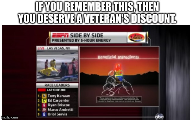 do you remember espn side by side? | IF YOU REMEMBER THIS, THEN YOU DESERVE A VETERAN'S DISCOUNT. | image tagged in memes,indycar series,indycar,open-wheel racing,funny memes,oh wow are you actually reading these tags | made w/ Imgflip meme maker