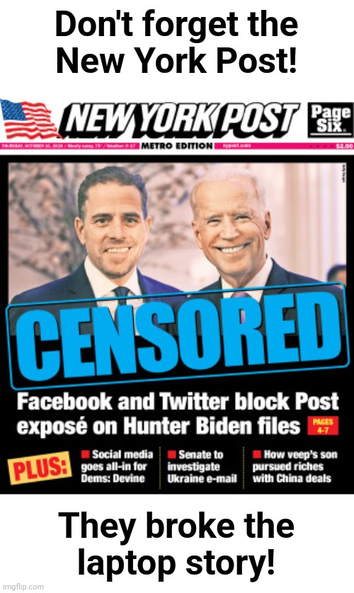 new york post censored | Don't forget the
New York Post! They broke the
laptop story! | image tagged in new york post censored | made w/ Imgflip meme maker