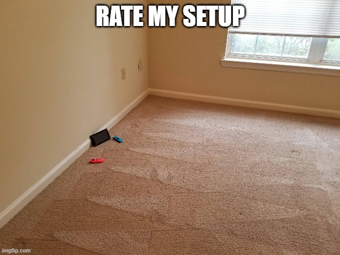 RATE MY SETUP | made w/ Imgflip meme maker