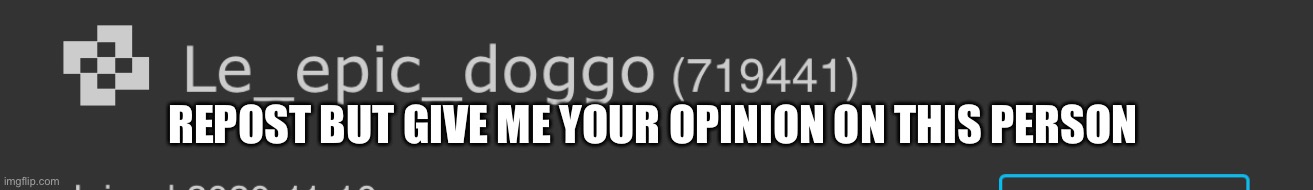 REPOST BUT GIVE ME YOUR OPINION ON THIS PERSON | made w/ Imgflip meme maker
