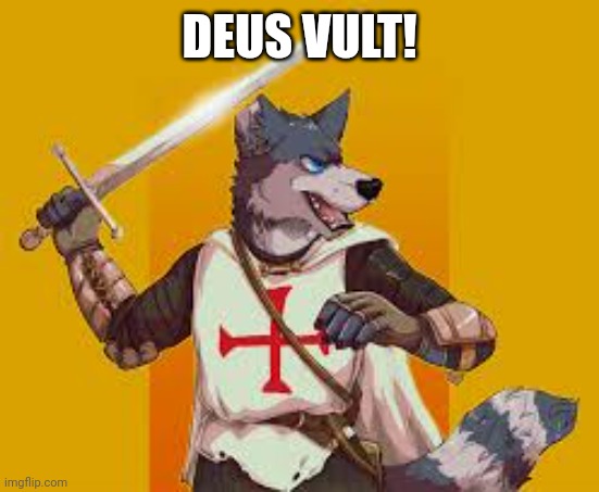 DEUS VULT | DEUS VULT! | image tagged in furry crusader | made w/ Imgflip meme maker