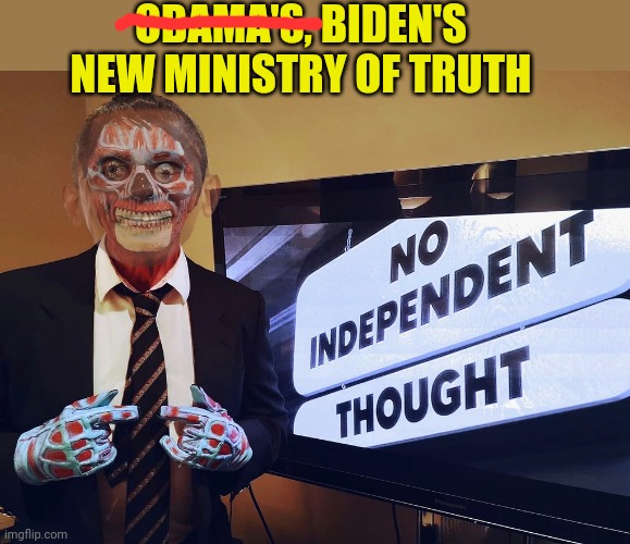 Obey | OBAMA'S, BIDEN'S NEW MINISTRY OF TRUTH | image tagged in obey,ministry of truth,follow the science | made w/ Imgflip meme maker