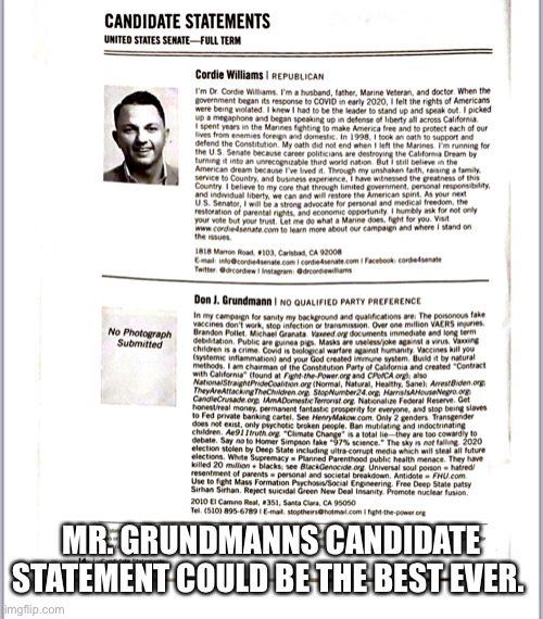 Epic candidate statement. | MR. GRUNDMANNS CANDIDATE
STATEMENT COULD BE THE BEST EVER. | image tagged in politics lol | made w/ Imgflip meme maker