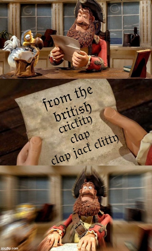 brit'ish | 𝔣𝔯𝔬𝔪 𝔱𝔥𝔢 𝔟𝔯𝔦𝔱i𝔰𝔥; 𝔠𝔯𝔦𝔠𝔨𝔦𝔱𝔶 𝔠𝔩𝔞𝔭 𝔠𝔩𝔞𝔭 𝔧𝔞𝔠𝔨 𝔠𝔩𝔦𝔱𝔱𝔶 | image tagged in pirate bands of misfits | made w/ Imgflip meme maker