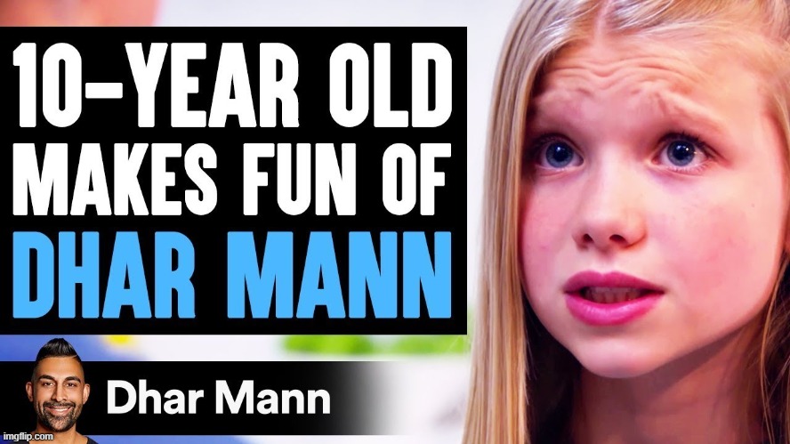 10-Year Old MAKES FUN OF DHAR MANN, Instantly Regrets It | Dhar Mann | made w/ Imgflip meme maker