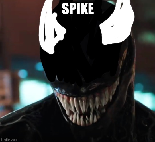 Venom | SPIKE | image tagged in venom | made w/ Imgflip meme maker