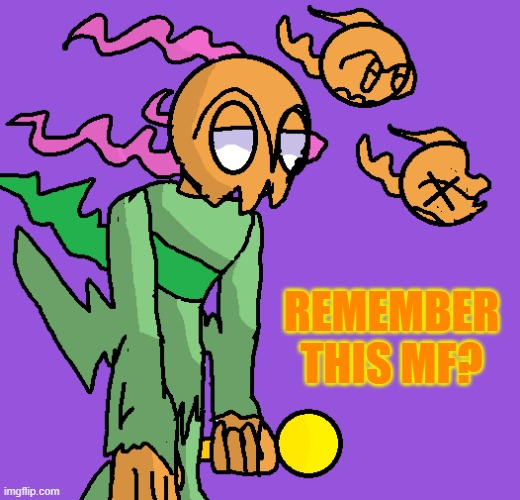 Return What Is Not Yours | REMEMBER THIS MF? | image tagged in fnf,courage the cowardly dog | made w/ Imgflip meme maker