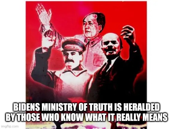 JOE BIDEN wouldn't know the truth if it were on hunters laptop | BIDENS MINISTRY OF TRUTH IS HERALDED BY THOSE WHO KNOW WHAT IT REALLY MEANS | image tagged in dangerous,democrats,dnc,the russians did it,china virus,liberal logic | made w/ Imgflip meme maker