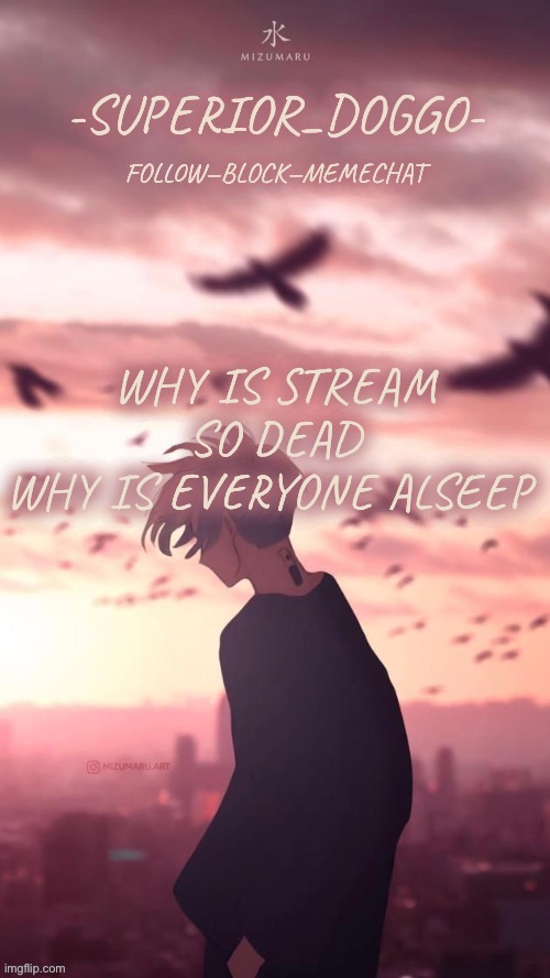 Doggos uh idk what anime announcement temp | WHY IS STREAM SO DEAD
WHY IS EVERYONE ALSEEP | image tagged in doggos uh idk what anime announcement temp | made w/ Imgflip meme maker