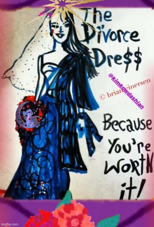 The Divorce Dress | image tagged in divorce dress,brian einersen,kim kowdashian,fashion | made w/ Imgflip meme maker