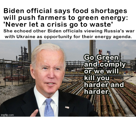 Go Green and Comply or we will kill you harder and harder; that's what communists do.It's all about agenda. | image tagged in memes,politics | made w/ Imgflip meme maker