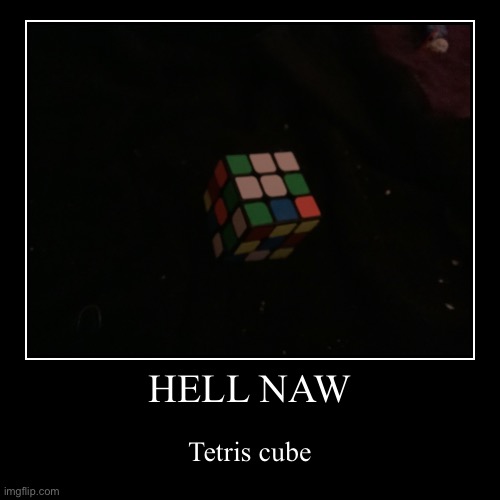 Lol tetris lol *vine boom* | image tagged in funny,demotivationals | made w/ Imgflip demotivational maker