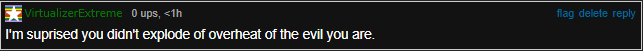 I'm suprised you didn't explode of overheat of the evil you are Blank Meme Template