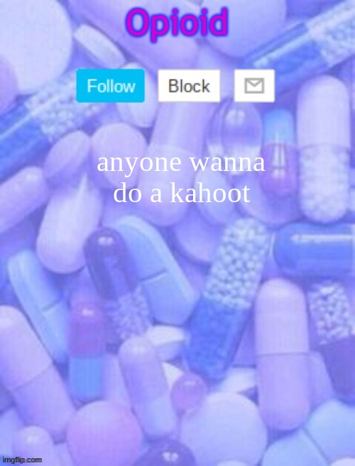 Announcement temp 3 ty yachi | anyone wanna do a kahoot | image tagged in announcement temp 3 ty yachi | made w/ Imgflip meme maker