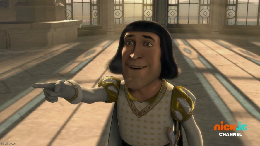 lord farquaad pointing nick jr edition | image tagged in shrek,nick jr | made w/ Imgflip meme maker